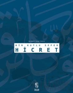 Bir Kutlu Sefer Hicret