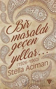 Bir Masaldı Geçen Yıllar (1926-1960)