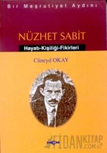 Bir Meşrutiyet Aydını Nüzhet Sabit