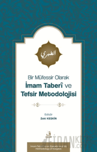 Bir Müfessir Olarak İmam Taberî ve Tefsir Metodolojisi