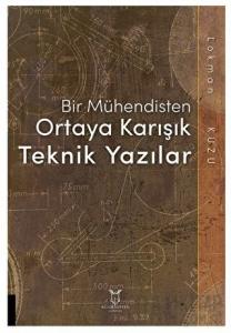 Bir Mühendisten Ortaya Karışık Teknik Yazılar