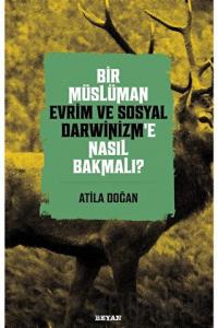 Bir Müslüman Evrim ve Sosyal Darwinizm’e Nasıl Bakmalı?