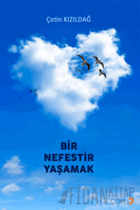Bir Nefestir Yaşamak