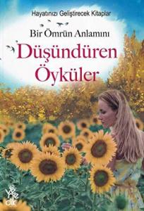 Bir Ömrün Anlamını Düşündüren Öyküler