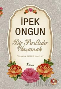 Bir Pırıltıdır Yaşamak