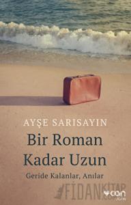Bir Roman Kadar Uzun: Geride Kalanlar, Anılar