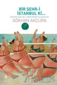 Bir Şehr-i İstanbul Ki...