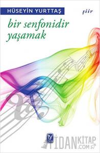 Bir Senfonidir Yaşamak