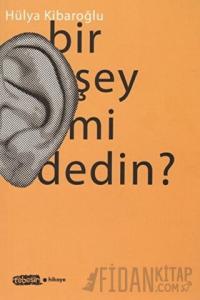 Bir Şey mi Dedin?