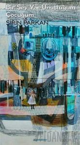 Bir Şey Var Unuttuğum Çocuğum