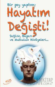 Bir Şey Yaptım; Hayatım Değişti