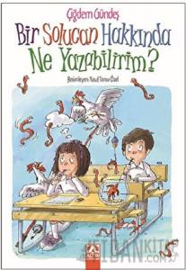 Bir Solucan Hakkında Ne Yazabilirim?