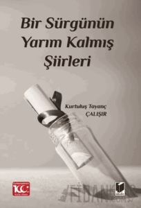 Bir Sürgünün Yarım Kalmış Şiirleri