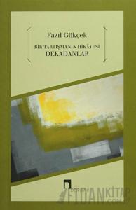 Bir Tartışmanın Hikayesi Dekadanlar