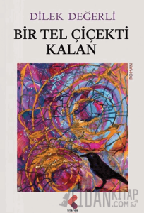 Bir Tel Çiçekti Kalan