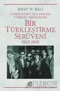 Bir Türkleştirme Serüveni 1923-1945