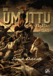 Bir Umuttu Yaşatan İnsanı