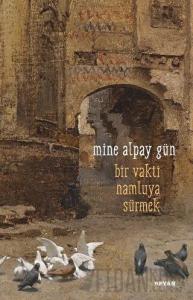 Bir Vakti Namluya Sürmek