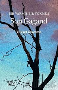 Bir Varmış Bir Yokmuş - Son Gağand