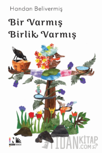 Bir Varmış Birlik Varmış