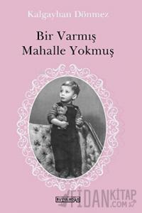 Bir Varmış Mahalle Yokmuş