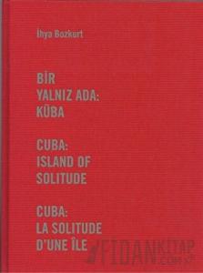 Bir Yalnız Ada: Küba (Ciltli)