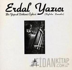 Bir Yaprak Dökümü Öyküsü - Kaybolan Zanaatlar