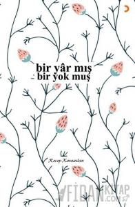 Bir Yar mış - Bir Yok muş