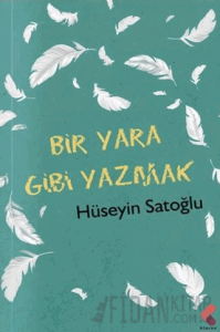 Bir Yara Gibi Yazmak