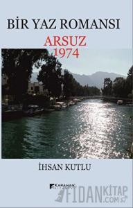 Bir Yaz Romansı - Arsuz 1974
