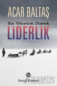 Bir Yolculuk Olarak Liderlik
