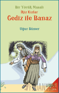 Bir Yörük Masalı İkiz Kızlar Gediz ile Banaz