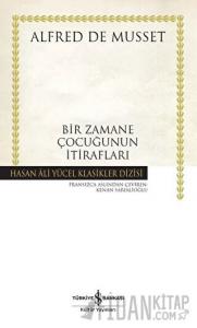 Bir Zamane Çocuğunun İtirafları (Ciltli)