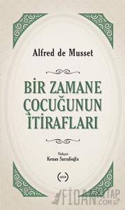Bir Zamane Çocuğunun İtirafları