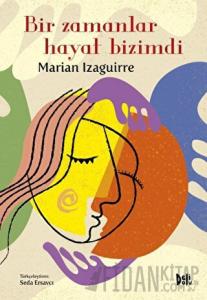 Bir Zamanlar Hayat Bizimdi