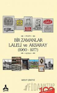 Bir Zamanlar Laleli ve Aksaray (1960-1977)