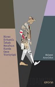 Biraz Evhamlı İshak Hoca'nın Karda Gece Yürüyüşü
