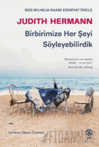 Birbirimize Her Şeyi Söyleyebilirdik
