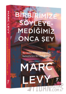Birbirimize Söyleyemediğimiz Onca Şey