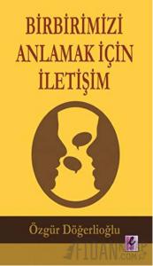 Birbirimizi Anlamak İçin İletişim
