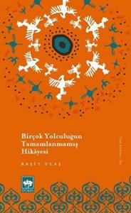 Birçok Yolculuğun Tamamlanmamış Hikayesi