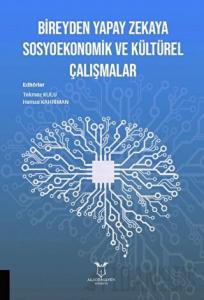 Bireyden Yapay Zekaya Sosyoekonomik ve Kültürel Çalışmalar