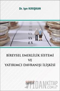 Bireysel Emeklilik Sistemi ve Yatırımcı Davranışı İlişkisi