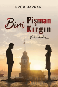 Biri Pişman Biri Kırgın