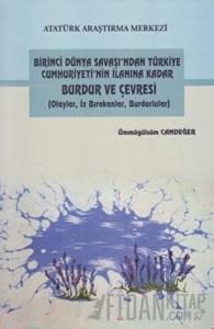 Birinci Dünya Savaşı'ndan Türkiye Cumhuriyeti'nin İlanına Kadar Burdur ve Çevresi