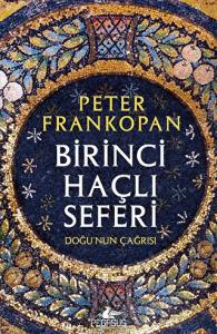 Birinci Haçlı Seferi - Doğu'nun Çağrısı