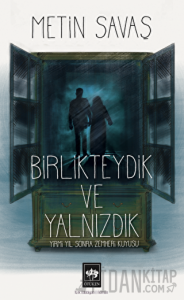 Birlikteydik ve Yalnızdık