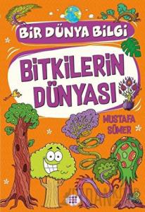Bitkilerin Dünyası - Bir Dünya Bilgi