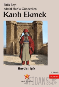 Bitlis Beyi Abdal Han'a Gönderilen Kanlı Ekmek