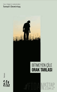 Bitmeyen Çile Orak Tarlası
